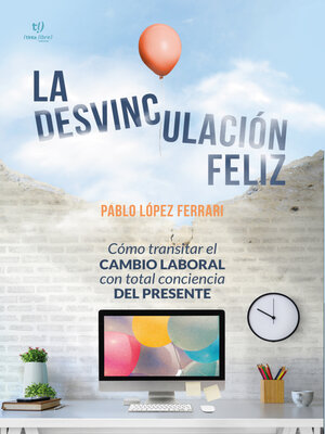 cover image of La desvinculación Feliz